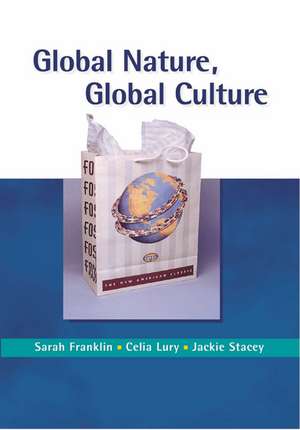 Global Nature, Global Culture de Sarah Franklin