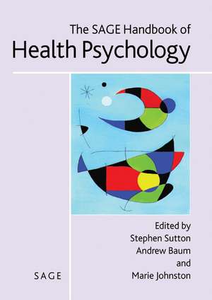 The SAGE Handbook of Health Psychology de Stephen R Sutton