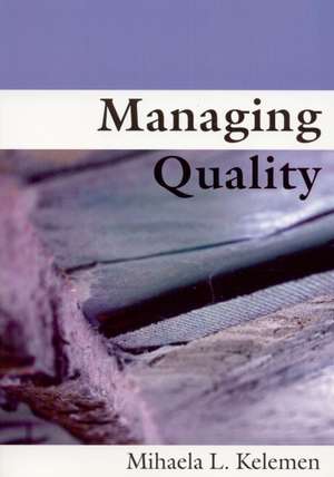 Managing Quality de Mihaela L Kelemen