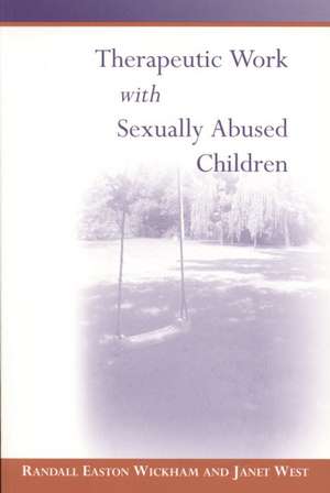 Therapeutic Work with Sexually Abused Children de Randall Easton Wickham