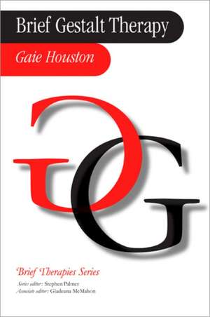 Brief Gestalt Therapy de Gaie Houston