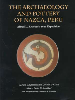 The Archaeology and Pottery of Nazca, Peru de Alfred Kroeber