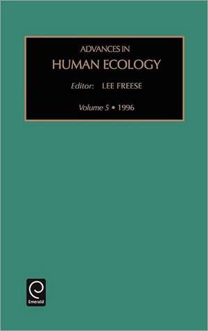 Advances in Human Ecology de Lee Freese