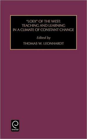 Loex of the West – Teaching and Learning in a Climate of Constant Change de Thomas W. Leonhardt