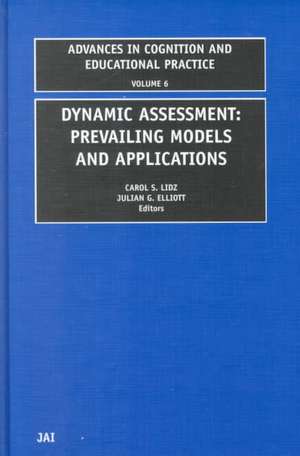 Dynamic Assessment: Prevailing Models and Applications de Carol S. Lidz