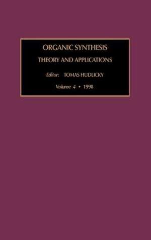 Organic Synthesis: Theory and Applications de T. Hudlicky