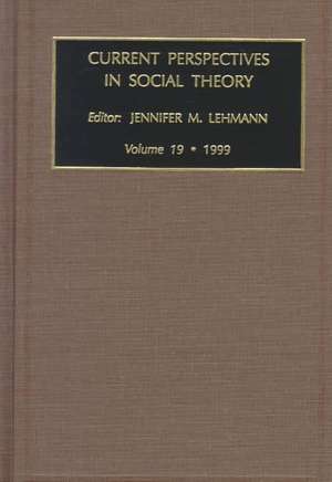 Current Perspectives in Social Theory de Jennifer M. Lehmann