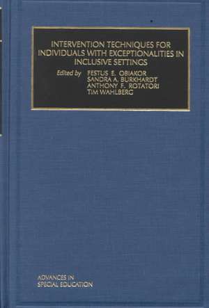 Intervention Techniques for Individuals with Exceptionalities in Inclusive Settings de Festus E. Obiakor