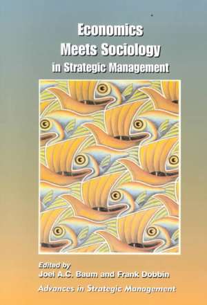 Economics Meets Sociology in Strategic Management de Joel Baum