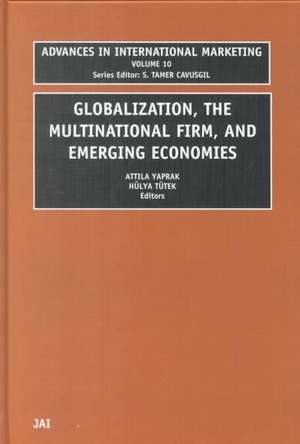 Globalization, the Multinational Firm, and Emerging Economies de Attila Yaprak