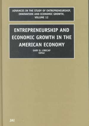 Entrepreneurship and Economic Growth in the American Economy de Gary D. Libecap