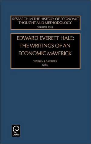 Edward Everett Hale – The Writings of an Economic Maverick de Warren J. Samuels