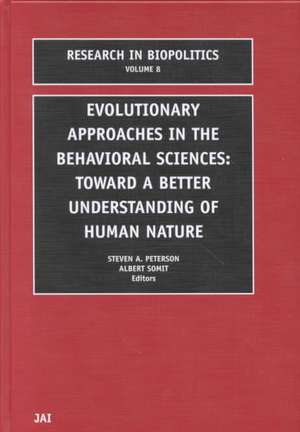 Evolutionary Approaches in the Behavioral Scienc – Toward a Better Understanding of Human Nature de Steven A. Peterson