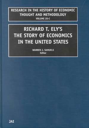 Richard T Ely – The Story of Economics in the United States de Warren J. Samuels