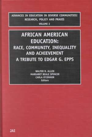 African American Education – Race, Community, Inequality and Achievement – A Tribute to Edgar G. Epps de Walter R. Allen