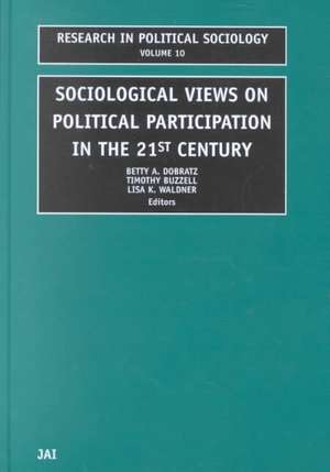 Sociological Views on Political Participation in the 21st Century de Betty A. Dobratz