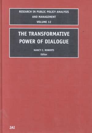 The Transformative Power of Dialogue de Nancy C. Roberts