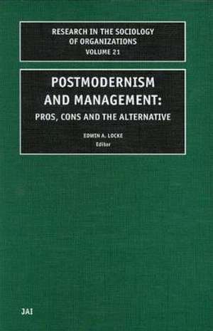 Postmodernism and Management: Pros, Cons and the Alternative de Edwin A. Locke