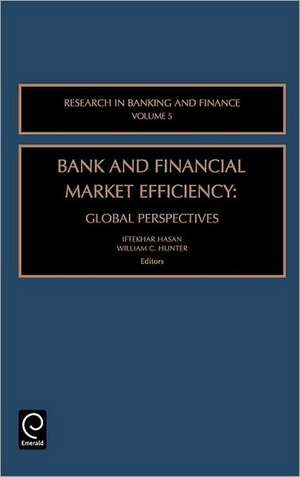 Bank and Financial Market Efficiency: Global Perspectives de Iftekhar Hasan