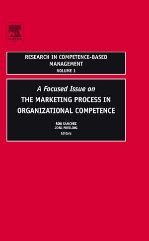 A Focused Issue on the Marketing Process in Organizational Competence de Ron Sanchez