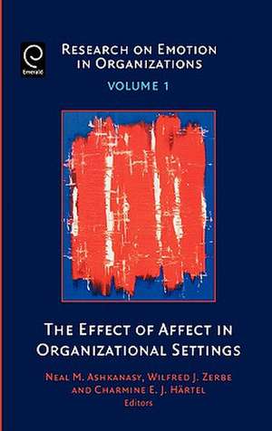 The Effect of Affect in Organizational Settings de Neal M. Ashkanasy