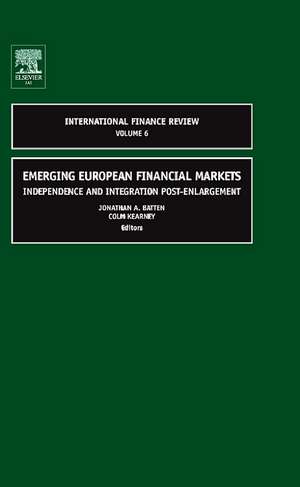 Emerging European Financial Markets – Independence and Integration Post–Enlargement de Jonathan A. Batten