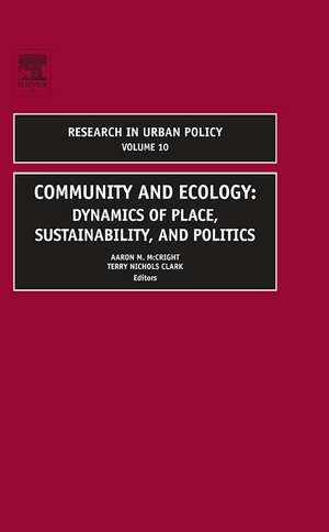 Community and Ecology – Dynamics of Place, Sustainability and Politics de Aaron M. Mccright