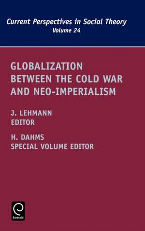 Globalization between the Cold War and Neo–Imperialism de Jennifer M. Lehmann