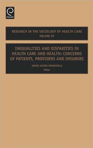 Inequalities and Disparities in Health Care and – Concerns of Patients, Providers and Insurers de Jennie Jacobs Kronenfeld