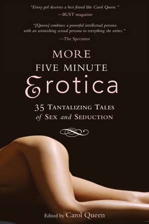 More Five Minute Erotica: 35 Tales of Sex and Seduction de Carol Queen