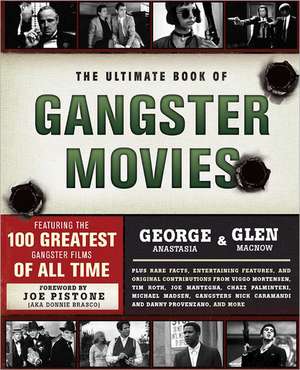 The Ultimate Book of Gangster Movies: Featuring the 100 Greatest Gangster Films of All Time de George Anastasia