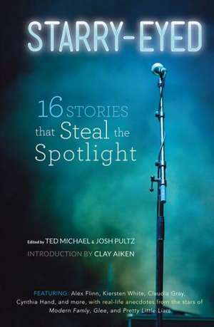 Starry-Eyed: 16 Stories that Steal the Spotlight de Ted Michael