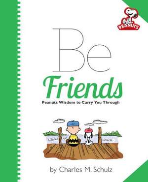 Peanuts: Be Friends de Charles M. Schulz