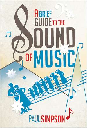 A Brief Guide to the Sound of Music de Paul Simpson