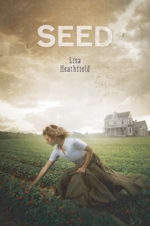 Seed de Lisa Heathfield