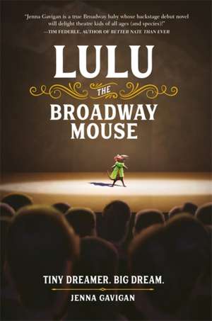 Lulu the Broadway Mouse de Jenna Gavigan