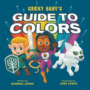 Geeky Baby's Guide to Colors de Ruenna Jones