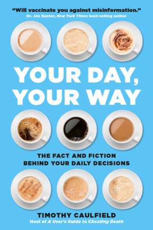 Your Day, Your Way de Timothy Caulfield