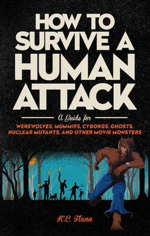 How to Survive a Human Attack de K E Flann