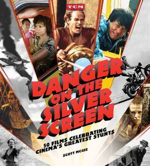 Danger on the Silver Screen de Scott McGee