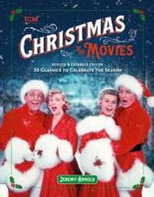 Christmas in the Movies (Revised & Expanded Edition) de Jeremy Arnold