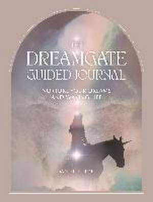 The Dreamgate Guided Journal de Danielle Noel