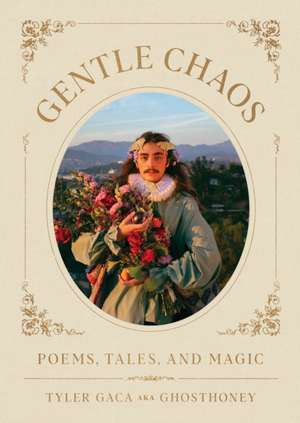 Gentle Chaos de Tyler Gaca