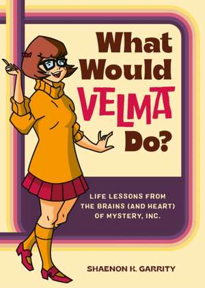 What Would Velma Do? de Shaenon K Garrity