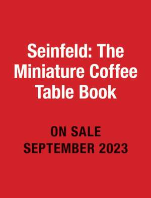 Seinfeld: The Miniature Coffee Table Book of Coffee Tables de Cosmo Kramer