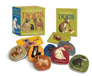 For the Love of Dogs: A Wooden Magnet Set de Meg Freitag