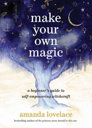 Make Your Own Magic de Amanda Lovelace