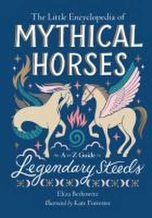 The Little Encyclopedia of Mythical Horses de Eliza Berkowitz