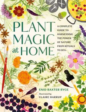 Plant Magic at Home de Enid Baxter Ryce