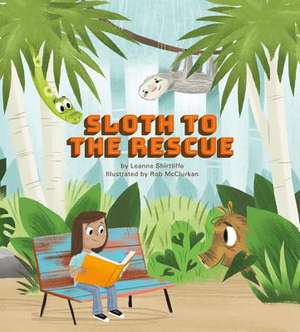 Sloth to the Rescue de Leanne Shirtliffe